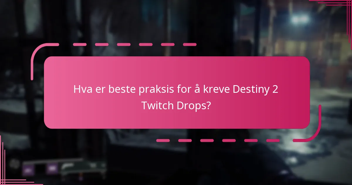 Hvilke vanlige fallgruver bør jeg unngå når jeg krever Twitch Drops?