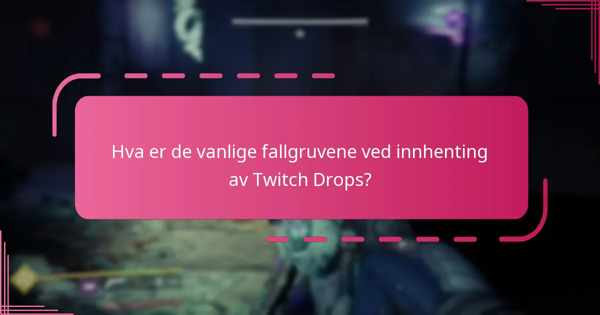 Hva er kravene for berettigelse til Destiny 2 Twitch Drops?