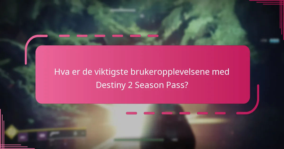 Hva er de vanlige problemene spillerne møter med Destiny 2 Season Pass?