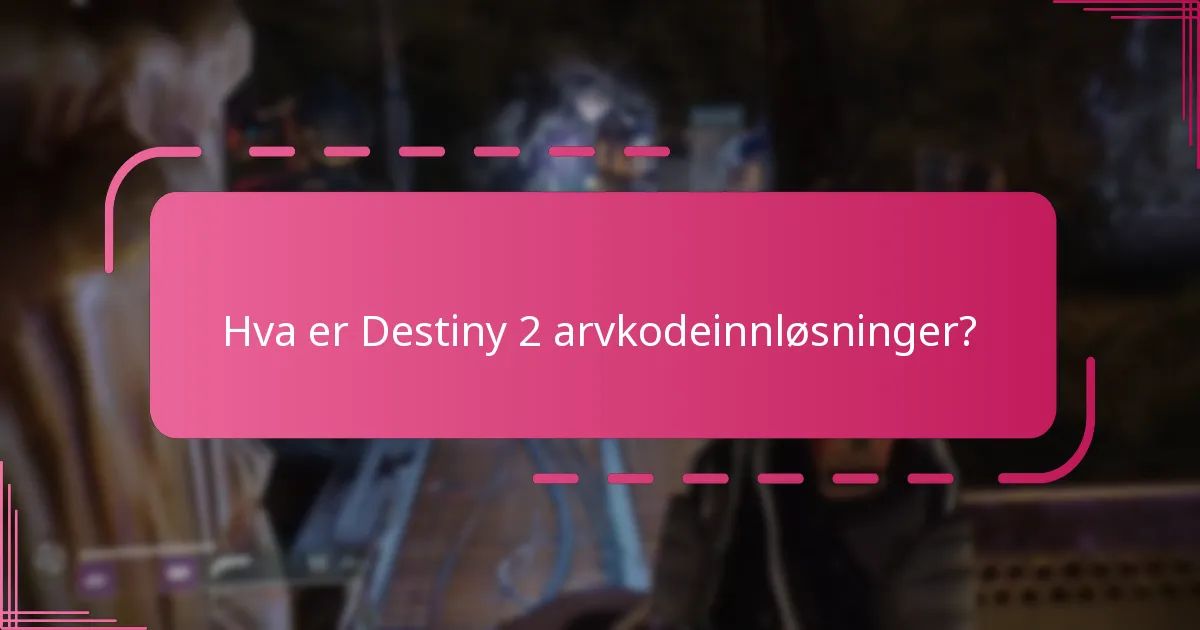 Hvilke tidligere kampanjer tilbød arvkoder?