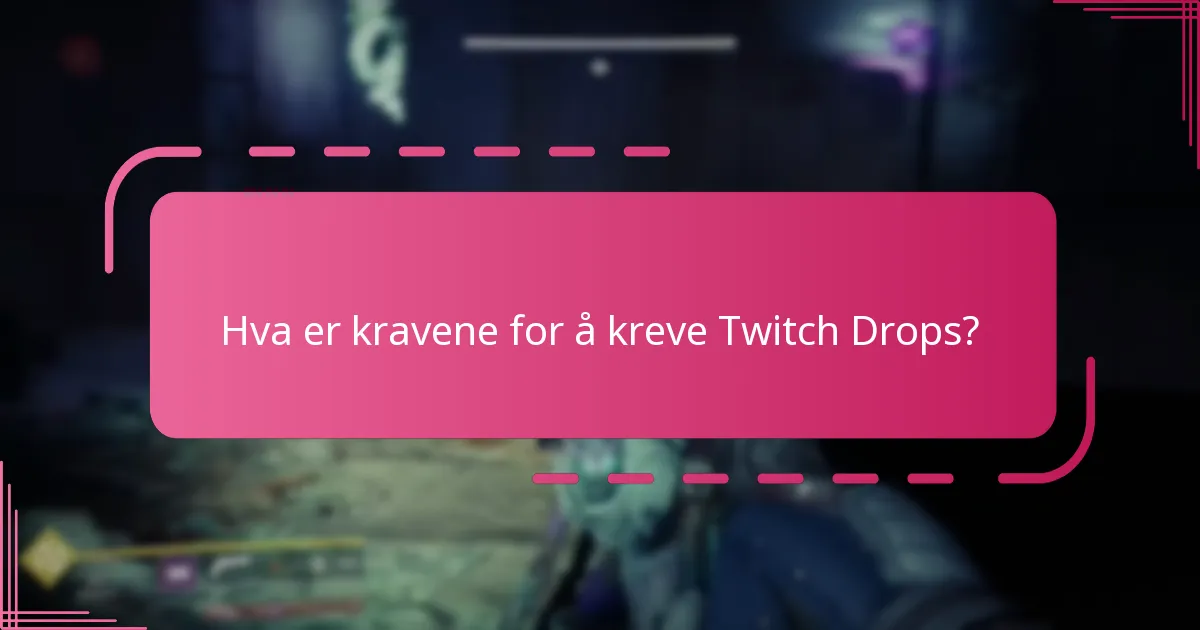 Hvordan kan råd fra fellesskapet forbedre min opplevelse med å kreve Twitch Drops?