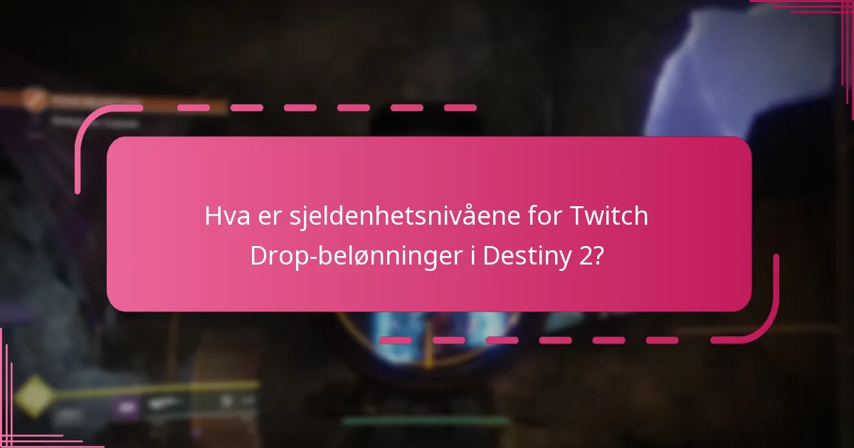 Hva er de vanlige problemene når man krever Twitch Drops?