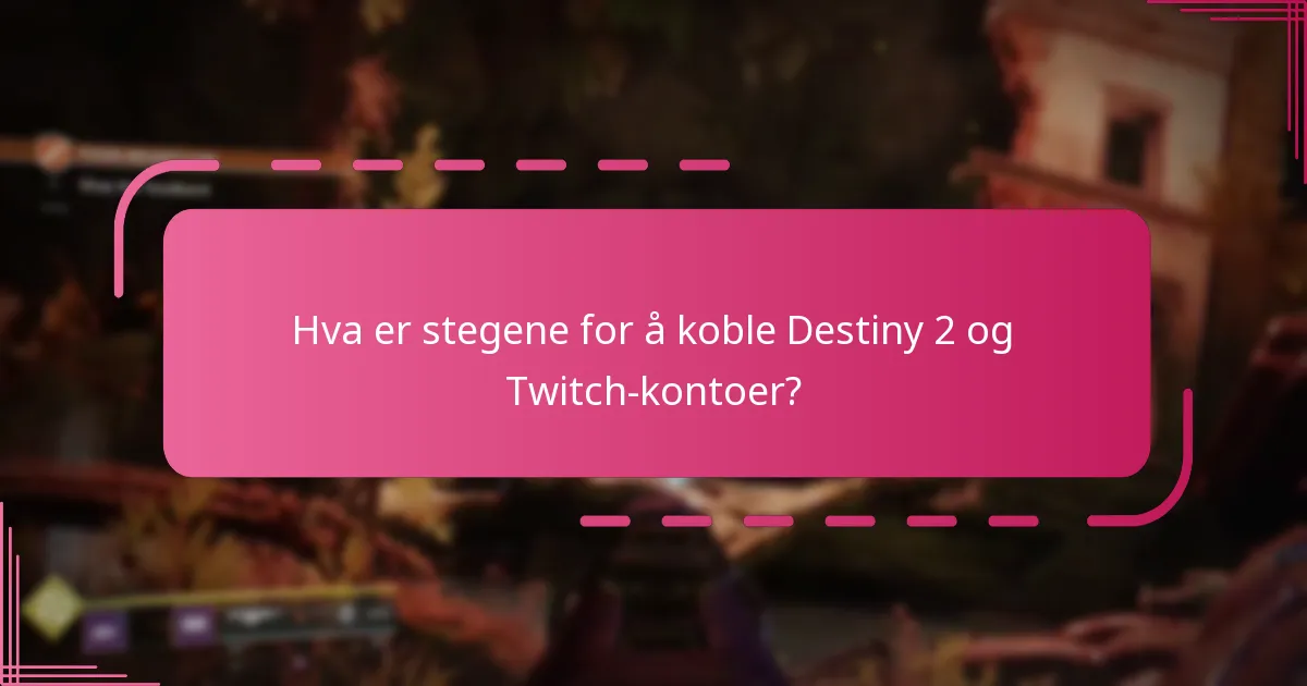 Hva er de vanlige fallgruvene ved innhenting av Twitch Drops?