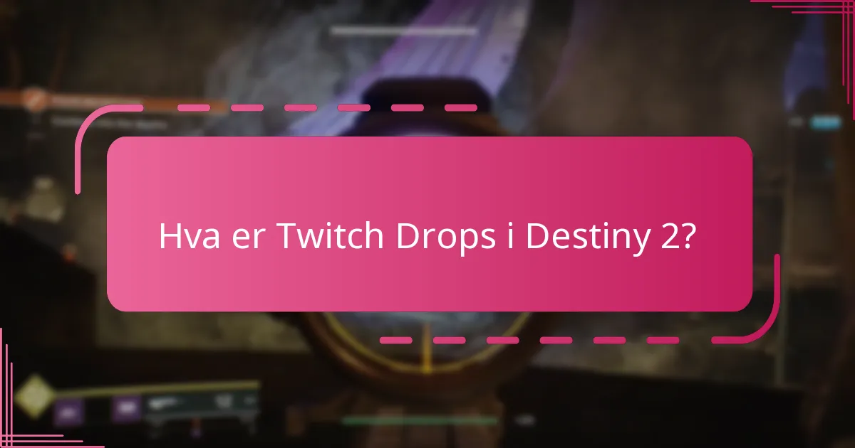 Hvordan kan jeg spore fremgangen min for Twitch Drop i Destiny 2?