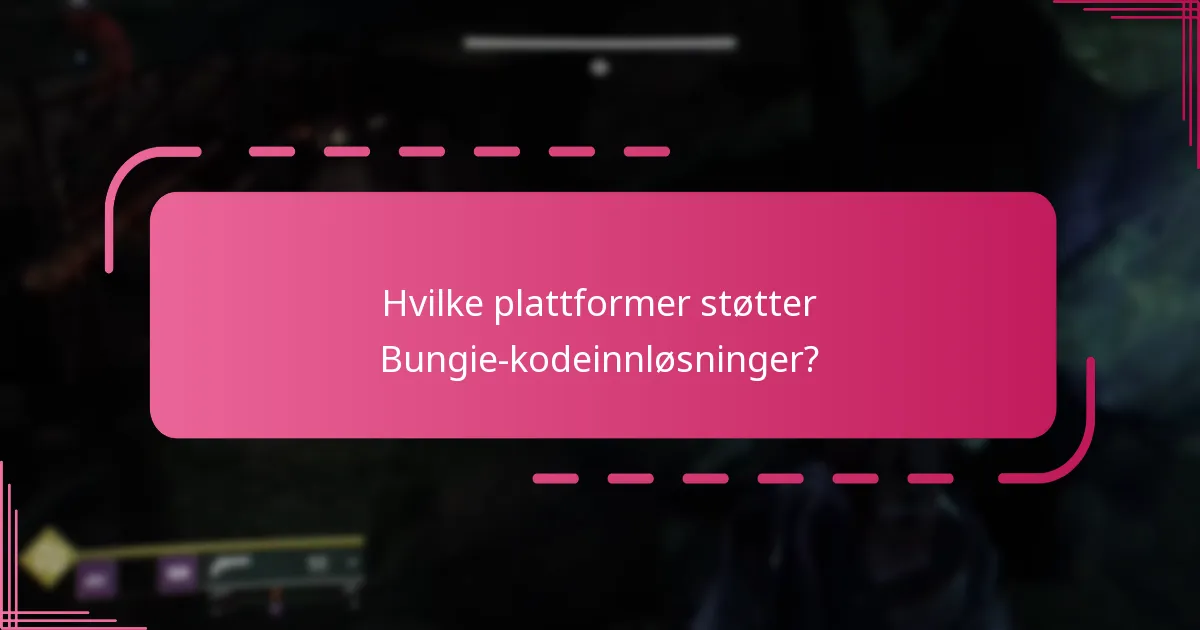 Hvilke plattformer støtter Bungie-kodeinnløsninger?