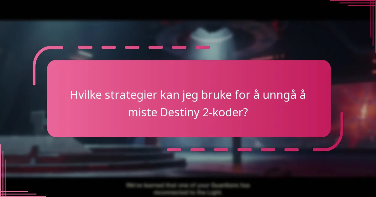 Hva skal jeg gjøre hvis min Destiny 2-kode utløper?